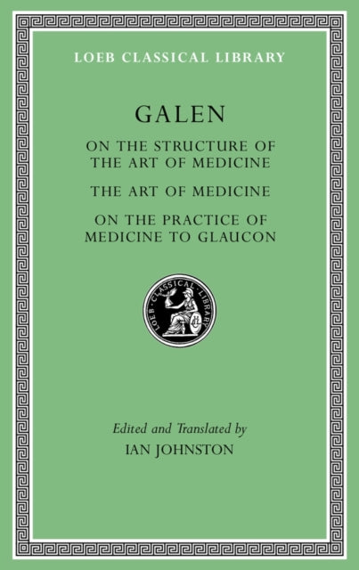 On the Constitution of the Art of Medicine. The Art of Medicine. A Method of Medicine to Glaucon