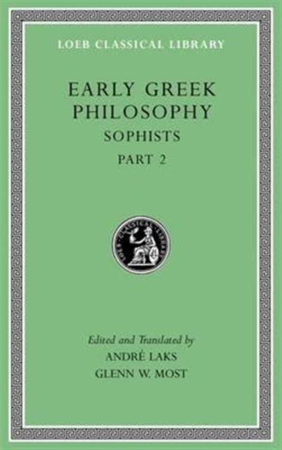 Early Greek Philosophy, Volume IX: Sophists, Part 2