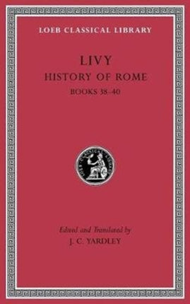 History of Rome, Volume Xi: Books 38 40