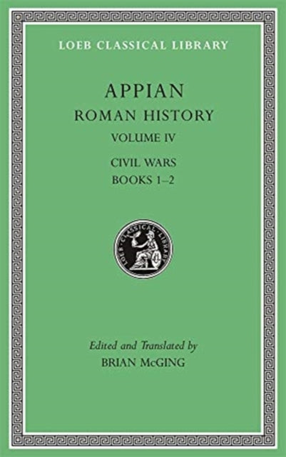 Roman History, Volume IV: Civil Wars, Books 1–2