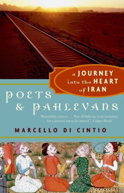 Poets and Pahlevans: A Journey into the Heart of Iran