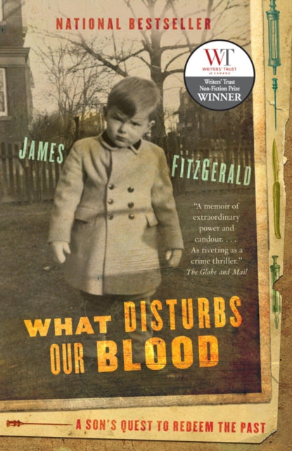 What Disturbs Our Blood: A Son's Quest to Redeem the Past