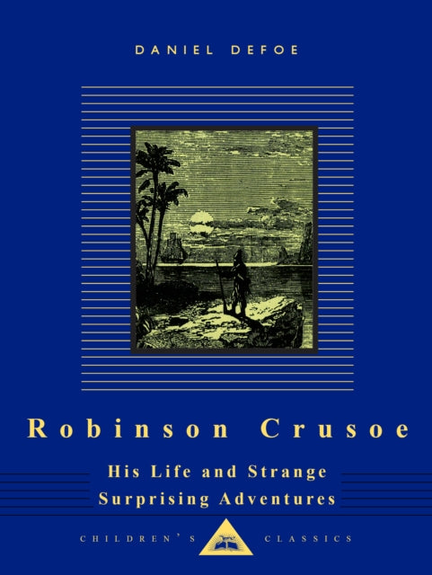 Robinson Crusoe: His Life and Strange Surprising Adventures