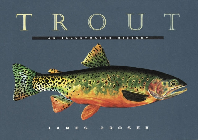 Trout: An Illustrated History