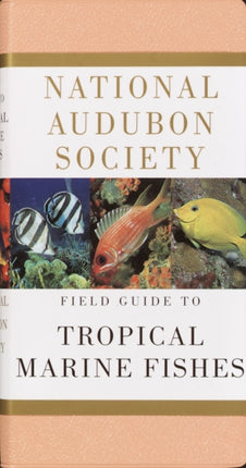 National Audubon Society Field Guide to Tropical Marine Fishes: Caribbean, Gulf of Mexico, Florida, Bahamas,  Bermuda