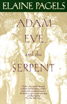 Adam Eve and the Serpent Sex and Politics in Early Christianity
