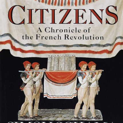 Citizens: A Chronicle of the French Revolution