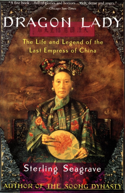 Dragon Lady: The Life and Legend of the Last Empress of China