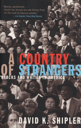 A Country of Strangers Blacks and Whites in