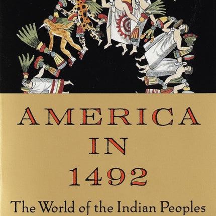 America in 1492: The World of the Indian Peoples Before the Arrival of Columbus