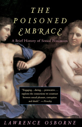The Poisoned Embrace A Brief History of Sexual Pessimism
