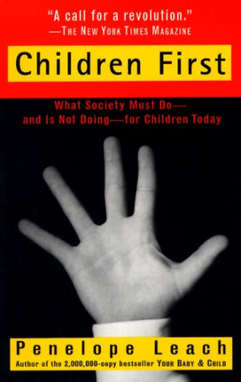 Children First What Society Must DoAnd Is Not