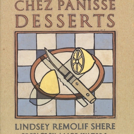 Chez Panisse Desserts A Cookbook