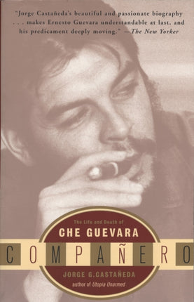 Companero: The Life and Death of Che Guevara