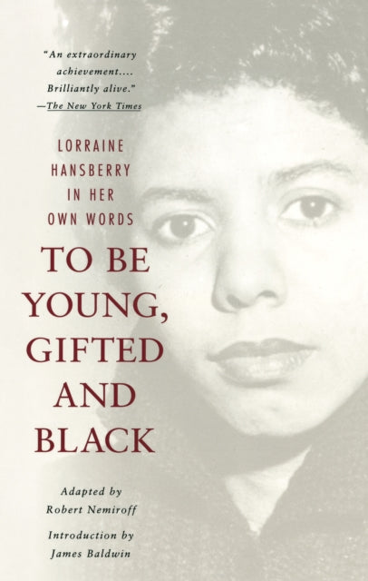 To Be Young, Gifted and Black: A Memoir with an Introduction by James Baldwin