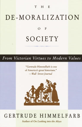 The De-moralization Of Society: From Victorian Virtues to Modern Values