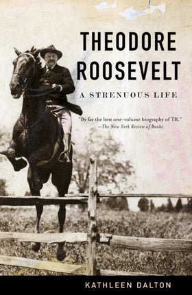 Theodore Roosevelt: A Strenuous Life