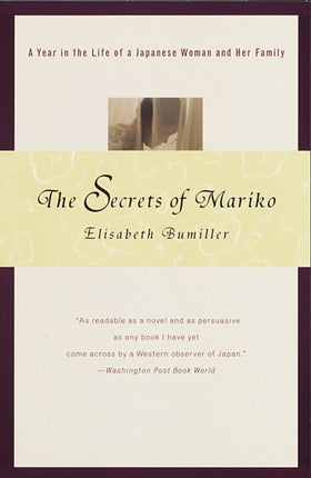 The Secrets of Mariko: A Year in the Life of a Japanese Woman and Her Family