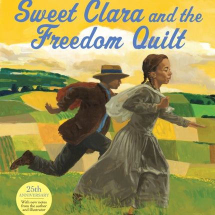 Sweet Clara and the Freedom Quilt A Borzoi Book
