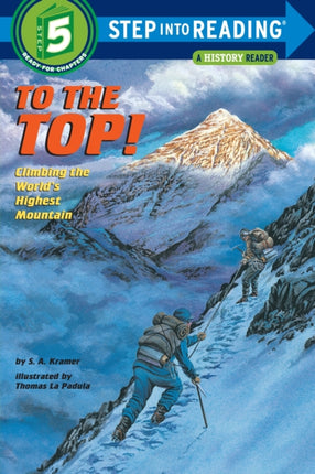 To the Top  Climbing the Worlds Highest Mountain Step into Reading  a Step 4 Book Step Into Reading A Step 5 Book