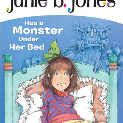 Junie B. Jones #8: Junie B. Jones Has a Monster Under Her Bed