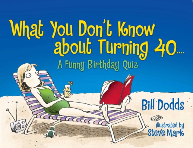 What You Don't Know about Turning 40: A Funny Birthday Quiz