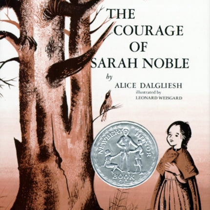 The Courage of Sarah Noble Illustrated by Leonard