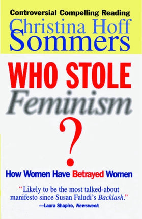 Who Stole Feminism How Women Have Betrayed Women