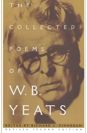 The Collected Poems of WB Yeats Revised Second Edition