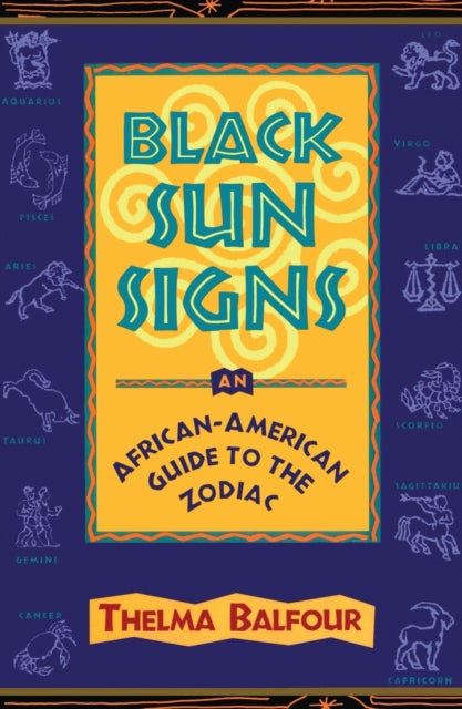 Black Sun Signs An AfricanAmerican Guide to the Zodiac