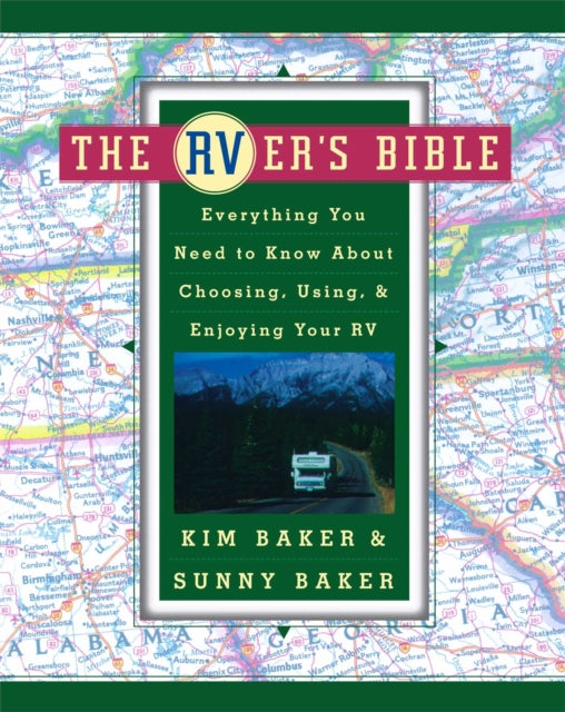 The Rvers Bible Everything You Need to Know about Choosing Using and Enjoying Your RV