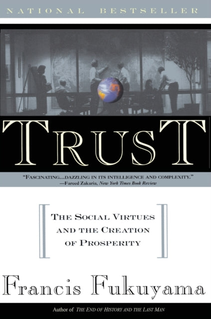 Trust: The Social Virtues and the Creation of Prosperity