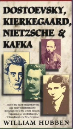Dostoevsky Kierkegaard Nietzsche  Kafka