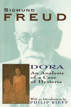 Dora: An Analysis of a Case of Hysteria