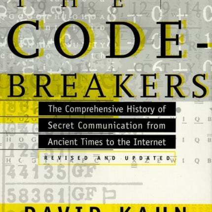 The Codebreakers: The Comprehensive History of Secret Communication from Ancient Times to the Internet