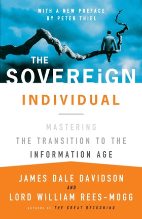 The Sovereign Individual: Mastering the Transition to the Information Age