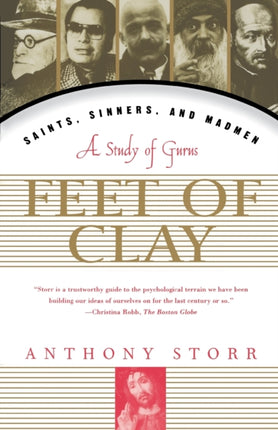 Feet of Clay Saints Sinners and Madmen A Study of