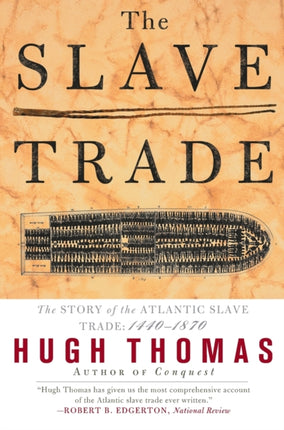 The Slave Trade: The Story of the Atlantic Slave Trade, 1440-1870