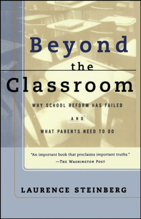 Beyond the Classroom Why School Reform Has Failed