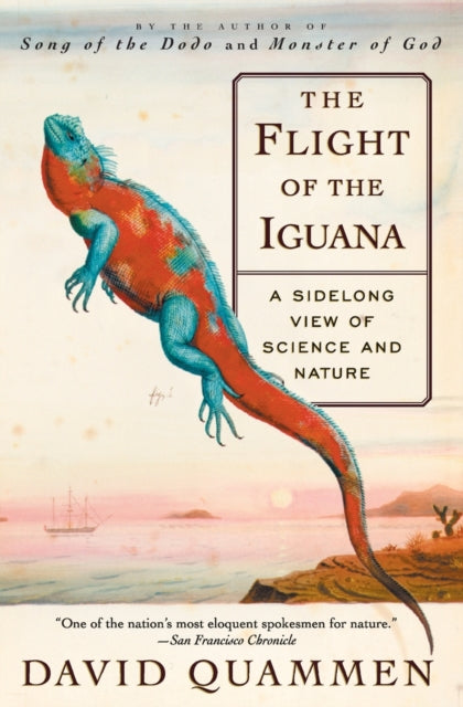 The Flight of the Iguana A Sidelong View of Science and Nature