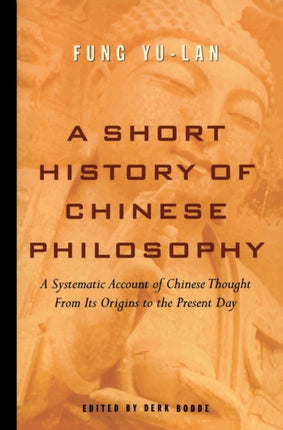 A Short History of Chinese Philosophy A Systematic Account of Chinese Thought from Its Origins to Present Day