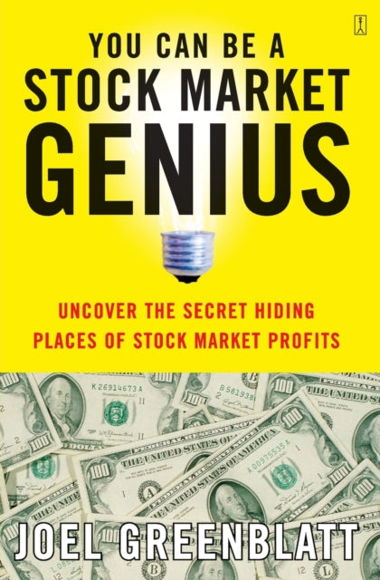 You Can be a Stock Market Genius: Uncover the Secret Hiding Places of Stock Market Profits