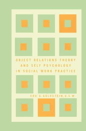 Object Relations Theory and Self Psychology in Social Work Practice
