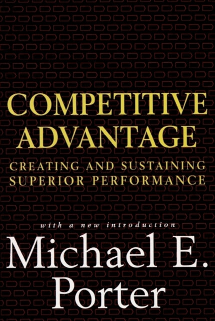 Competitive Advantage Creating and Sustaining Superior Performance