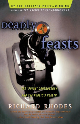 Deadly Feasts: The "Prion" Controversy and the Public's Health