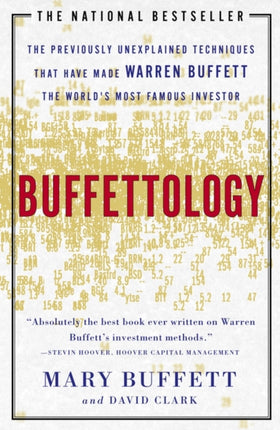 Buffettology: The Previously Unexplained Techniques That Have Made Warren Buffett the World's Most Famous Investor