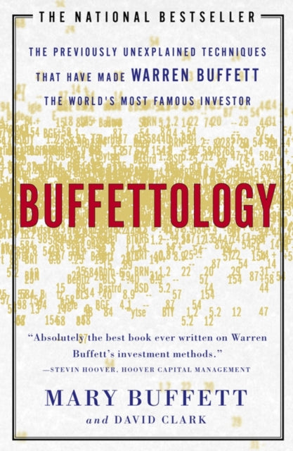 Buffettology: The Previously Unexplained Techniques That Have Made Warren Buffett the World's Most Famous Investor