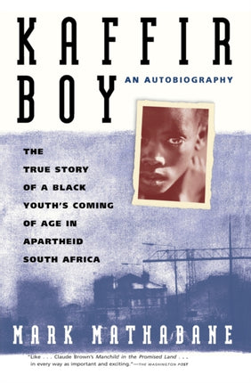 Kaffir Boy: The True Story of a Black Youth's Coming of Age in Apartheid South Africa