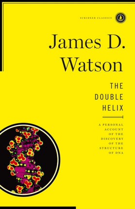 The Double Helix: A Personal Account of the Discovery of the Structure of DNA