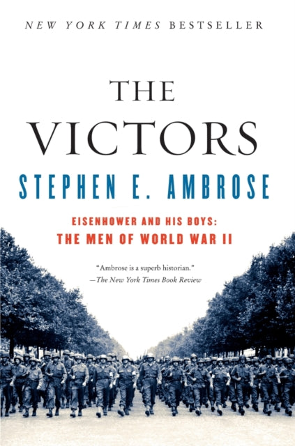 The Victors: Eisenhower and His Boys - The Men of WWII